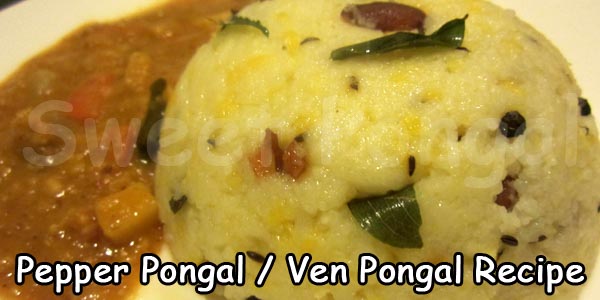 Pepper Pongal / Ven Pongal Recipe