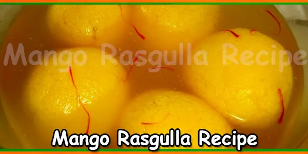 Mango Rasgulla Recipe