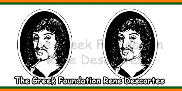 The Greek Foundation Rene Descartes