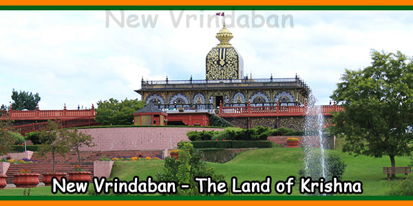 New Vrindaban – The Land of Krishna