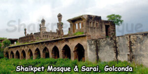 Shaikpet Mosque and Sarai | Shaikpet Sarai Near Golconda