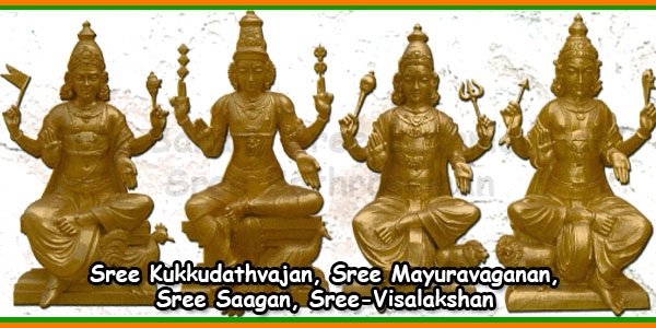 Sree Kukkudathvajan Sree Mayuravaganan Sree Saagan Sree Visalakshan