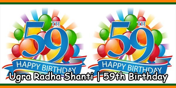 Ugra Radha Shanti - 59th Birthday