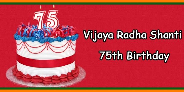Vijaya Radha Shanti 75th Birthday