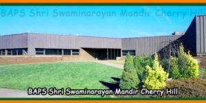 BAPS Shri Swaminarayan Mandir Cherry Hill