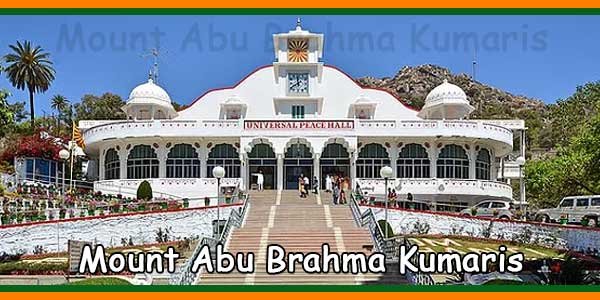 Mount Abu Brahma Kumaris Timings, Entry Fee, Best Time