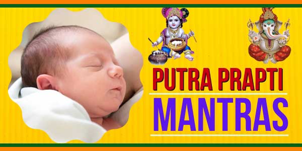 Putra Prapti Mantras | Mantras to get Male child