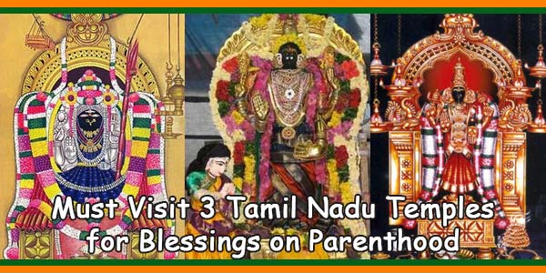 Must Visit 3 Tamil Nadu Temples for Blessings on Parenthood