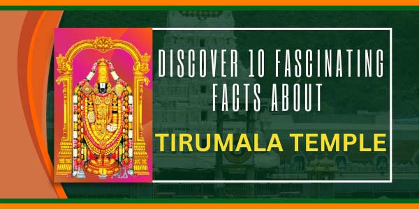 Discover 10 Fascinating Facts about Tirumala Temple